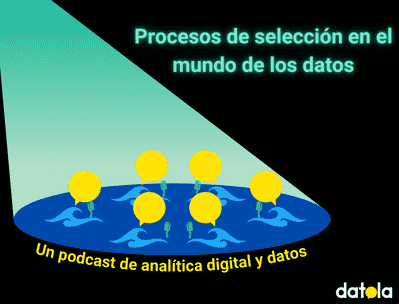 Podcast procesos de selección en el mundo de los datos